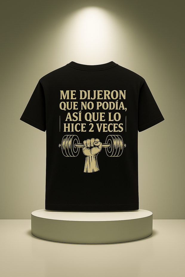 Funny Gym Spanish T-Shirt – “Me Dijeron Que No Podía, Así Que Lo Hice 2 Veces” Workout Tee