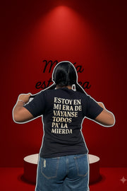 Funny Spanish Graphic T-Shirt – “Estoy en mi era de váyanse todos pa’la mierda” Tee