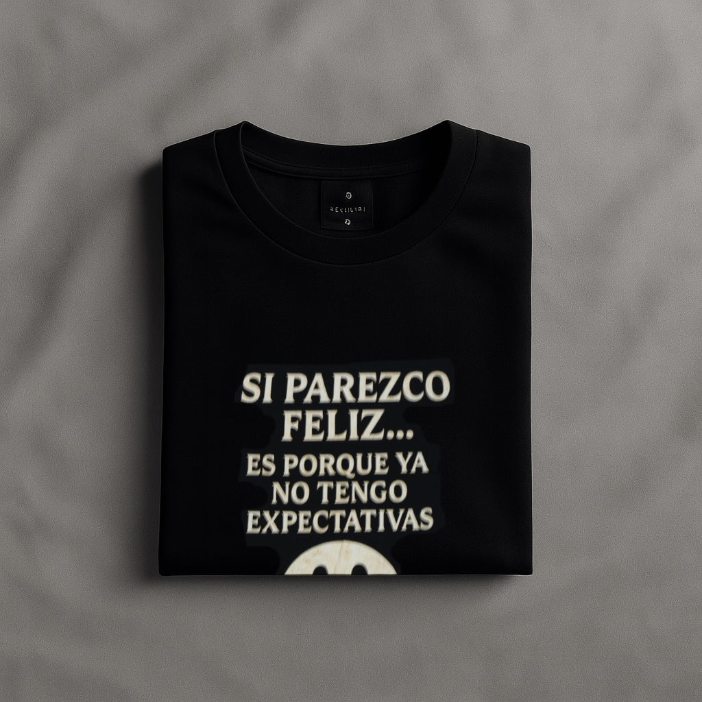 Funny Spanish T-Shirt – “Si Parezco Feliz… Es Porque Ya No Tengo Expectativas” Tee - mariaestalocashop