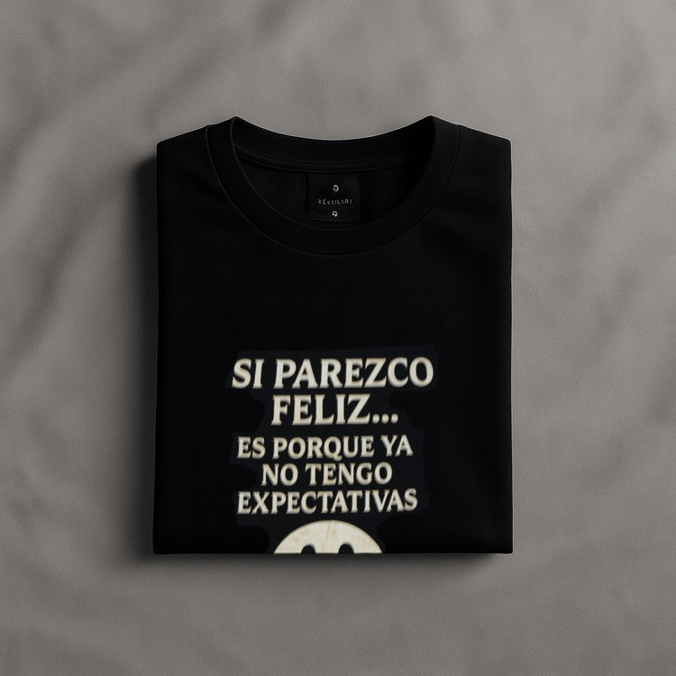 Funny Spanish T-Shirt – “Si Parezco Feliz… Es Porque Ya No Tengo Expectativas” Tee - mariaestalocashop